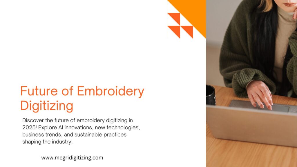 future of embroidery digitizing in 2025